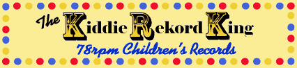 The Kiddie Rekord King 78 Rpm Records